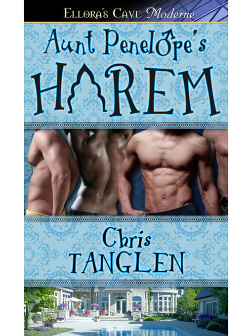 Title details for Aunt Penelope's Harem by Chris Tanglen - Available